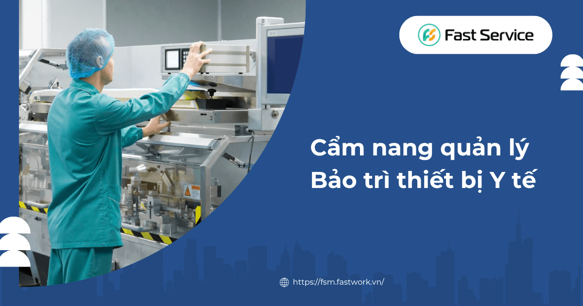 Cẩm nang quản lý bảo trì thiết bị y tế cho doanh nghiệp thương mại dịch vụ