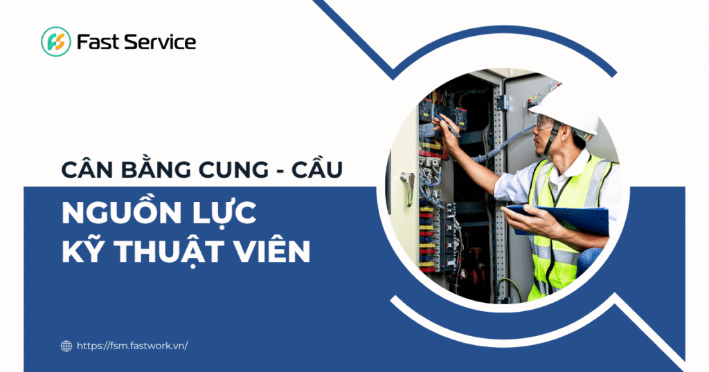 Cân bằng Cung - Cầu nhân sự kỹ thuật trong doanh nghiệp thương mại dịch vụ