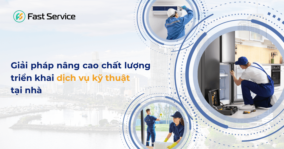 Chiến lược nâng cao chất lượng dịch vụ kỹ thuật tại nhà