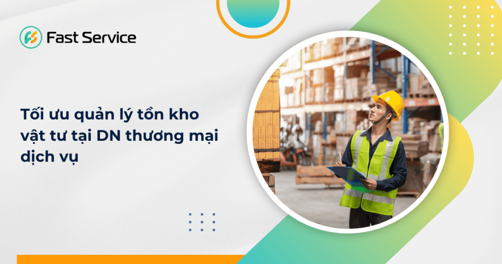 tối ưu quản lý tồn kho cho doanh nghiệp thương mại dịch vụ 