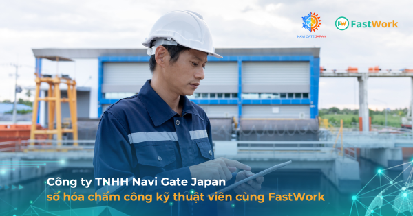 Navi Gate Japan số hóa quản lý nhân viên văn phòng & hiện trường cùng FastWork